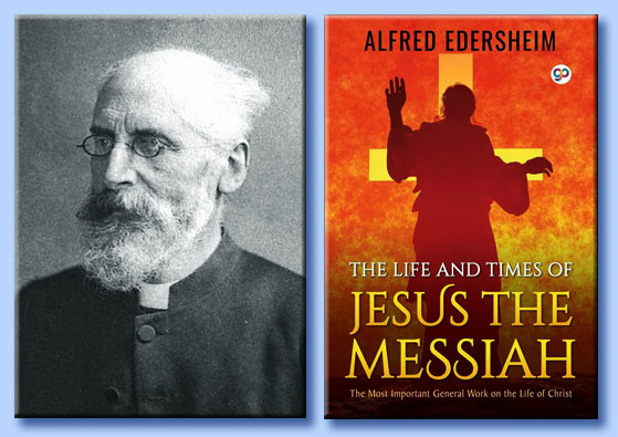 alfred edersheim - life and times of jesus the messiah