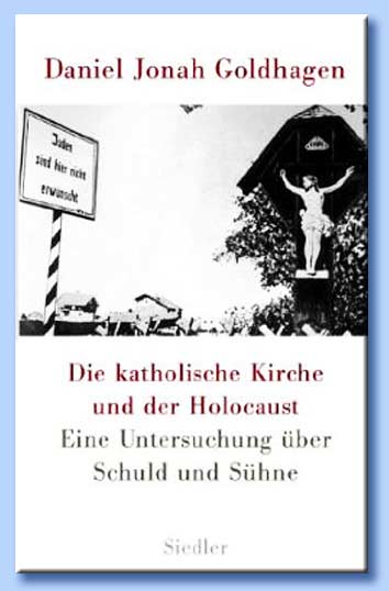 die katholische kirche und der holocaust - daniel goldhagen