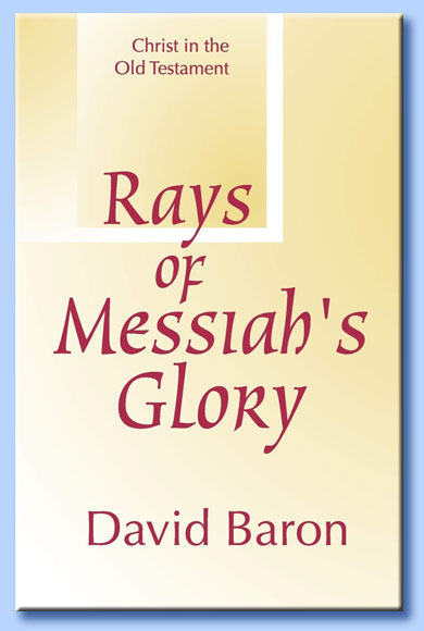 rays of messiah's glory: christ in the old testament