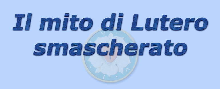 titolo il mito di lutero smascherato