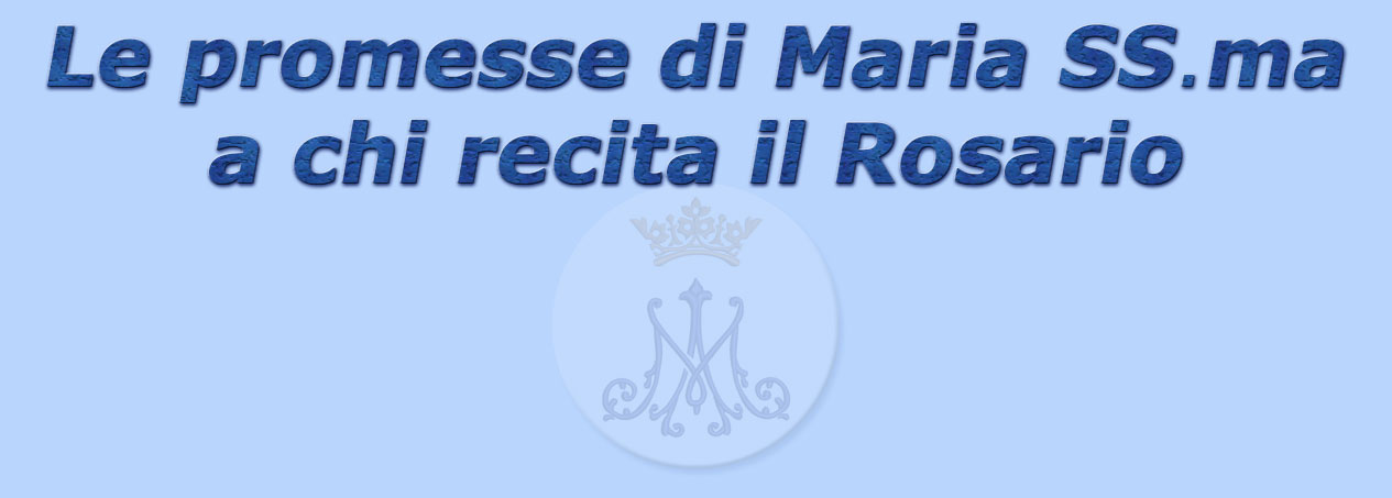 titolo le promesse di maria ss.ma a chi recita il rosario