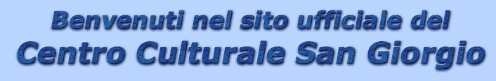 benvenuti nel sito ufficiale del centro culturale san giorgio