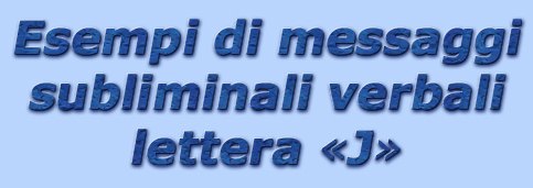 titolo esempi di messaggi subliminali lettera j