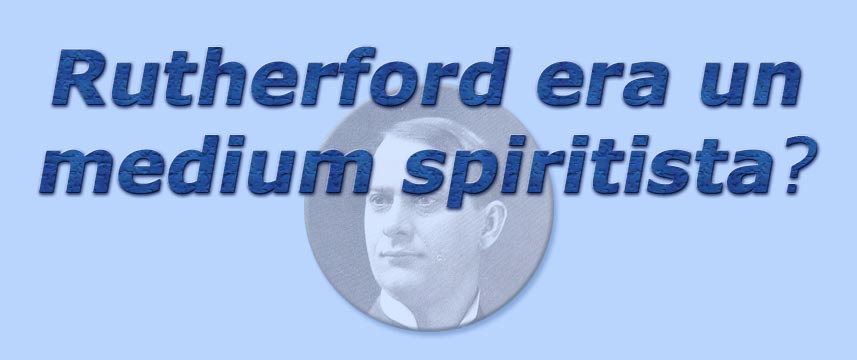titolo rutherford era un medium spiritista?