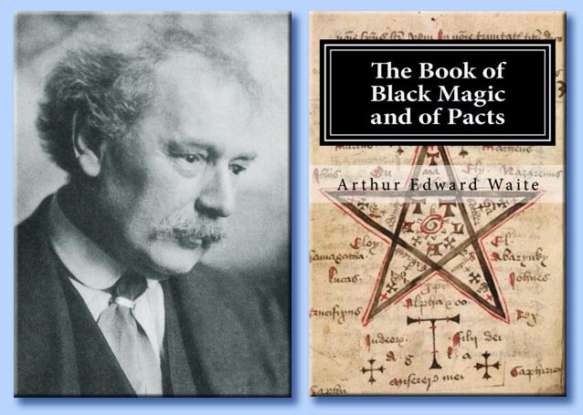 arthur edward waite: the book of black magic and of pacts