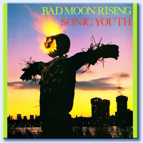 sonic youth - bad moon rising