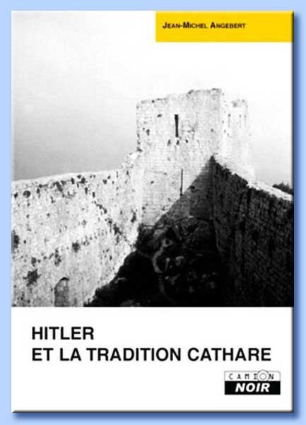 hitler et la traditione cathare - jean-michel angebert