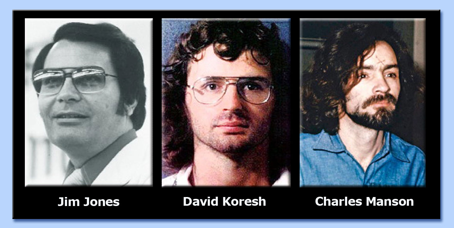 jim jones - david koresh - charles manson