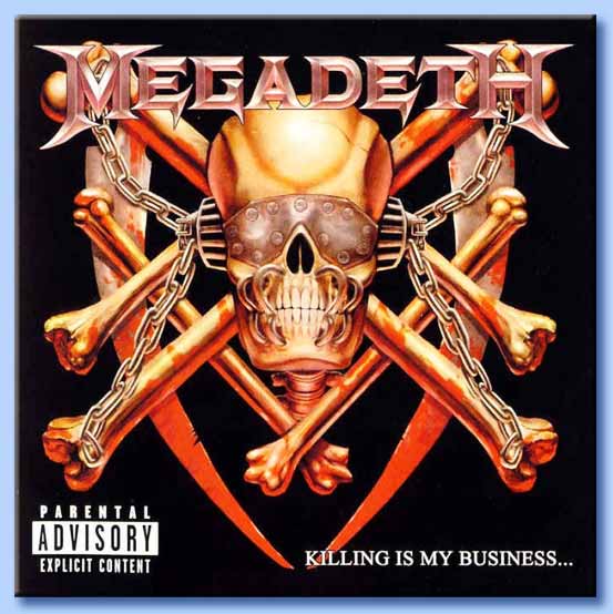 killing is my business... and business is good! - megadeth