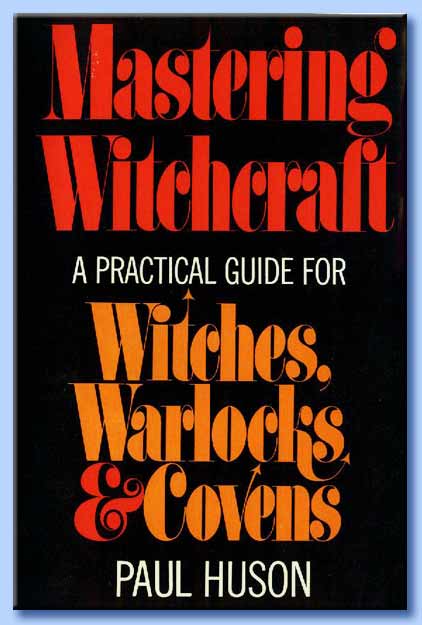 mastering witchcraft - paul huson