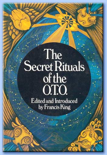 the secret rituals of the oto - francis king