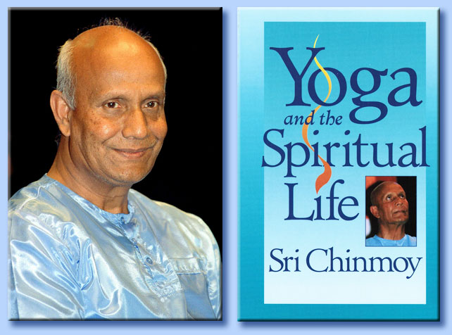 sri chinmoy - yoga and the spiritual life.