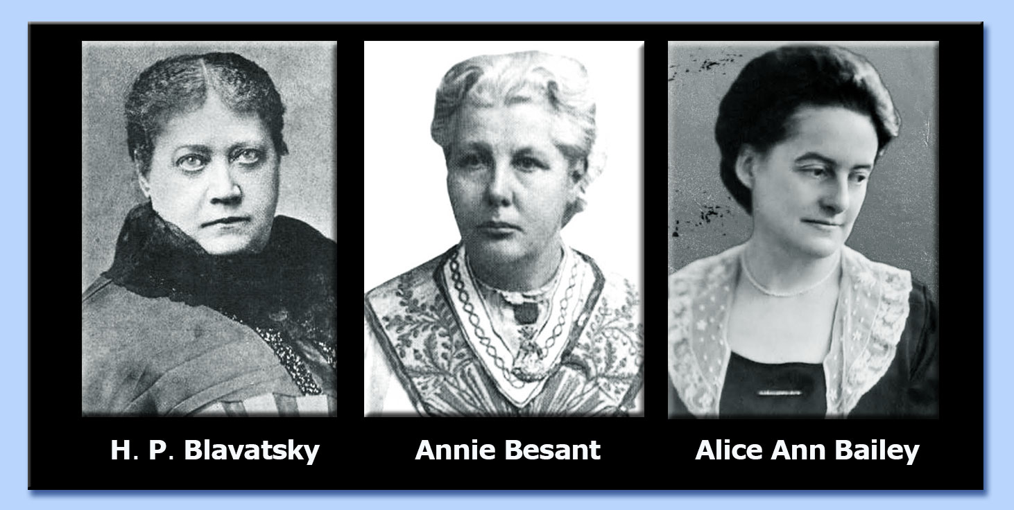 helena petrovna blavatsky - annie besant - alice ann bailey