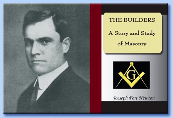 joseph fort newton - builders: a story and study of masonry