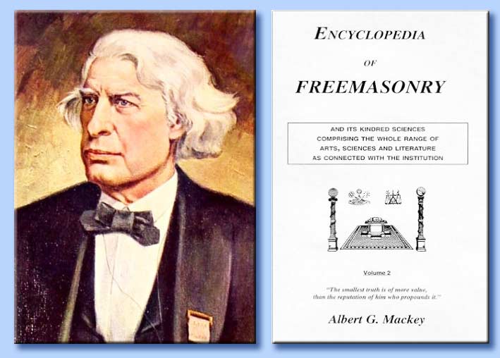 albert gallatin mackey - encyclopedia of freemasonry