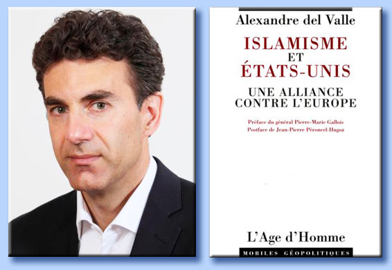 alexandre del valle - islamisme e tats-unis: une alliance contre l'europe