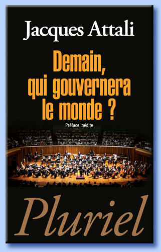 jacques attali - demain, qui gouvernera le monde?