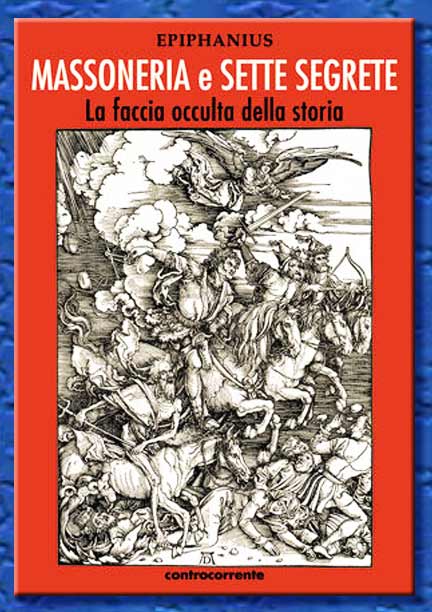 epiphanius - massoneria e sette segrete: la faccia occulta della storia