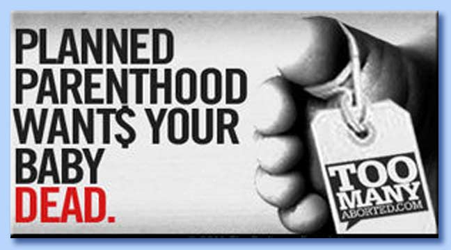planned parenthood wants your baby dead