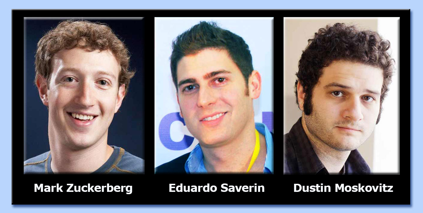 mark zuckerberg - eduardo saverin - dustin moscovitz