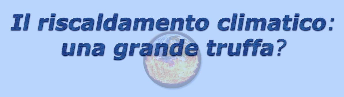 titolo il riscaldamento climatico: una grande truffa?