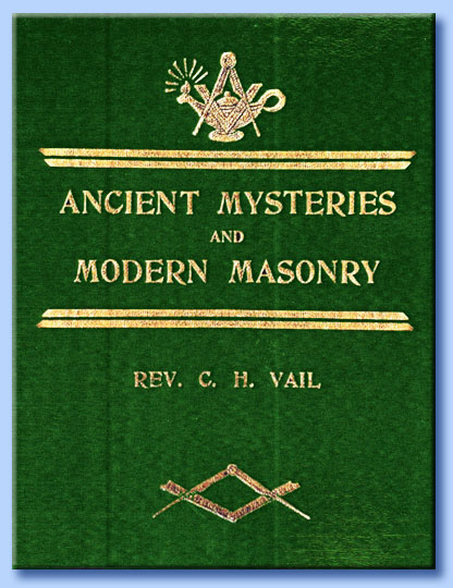 charles henry vail - ancient mysteries and modern masonry