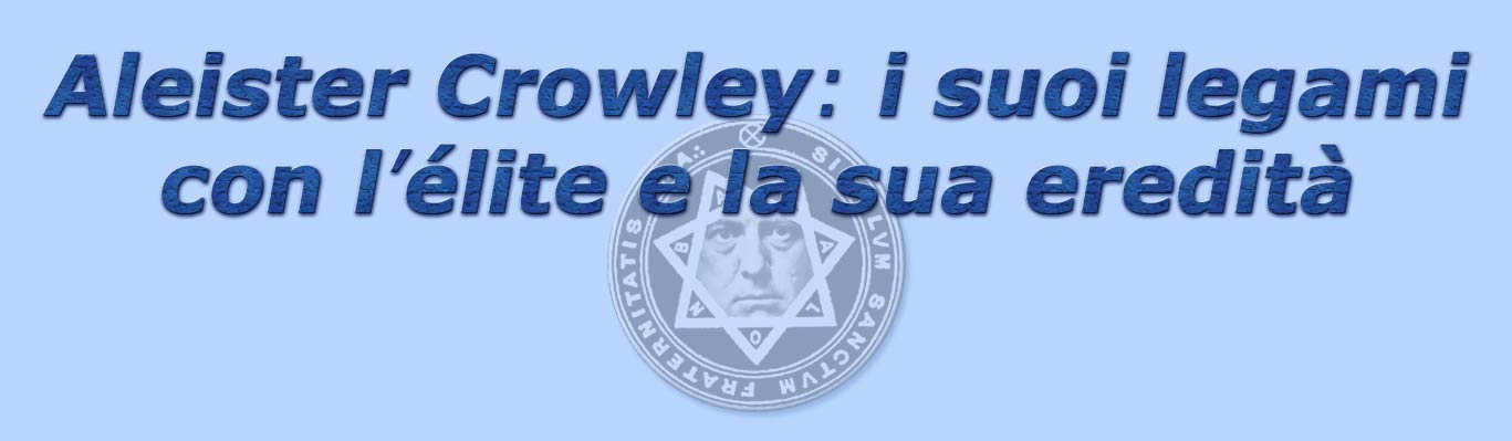 titolo aleister crowley: i suoi legami con l'lite e la sua eredit