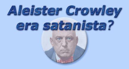 titolo aleister crowley era satanista?