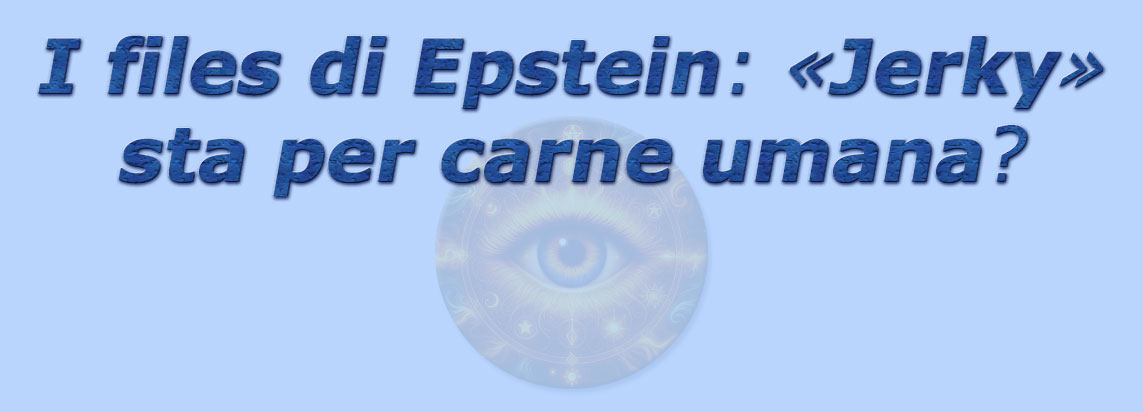 titolo i files di epstein: �jerky� sta per carne umana?