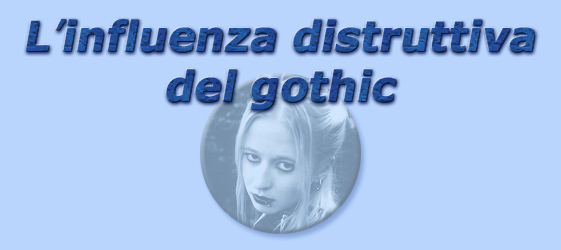 titolo l'influenza distruttiva del gothic