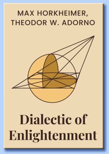 theodor adorno - max horkheimer - dialectic of enlightenment