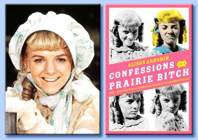 alison arngrim - confessions of a prairie bitch