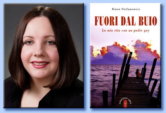 dawn stefanowicz - fuori dal buio, la mia vita con un padre gay