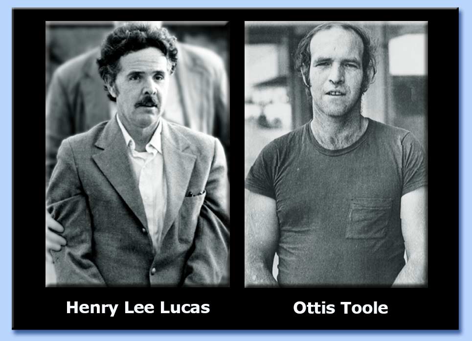 henry lee lucas - ottis toole