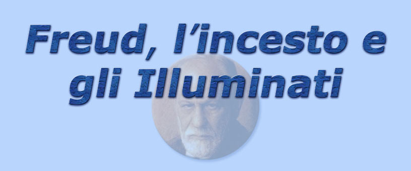 titolo freud, l'incesto e gli illuminati