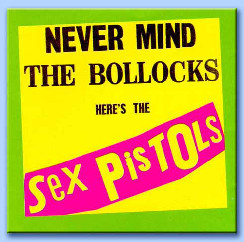 sex pistols - never mind the bollocks. here's the sex pistols