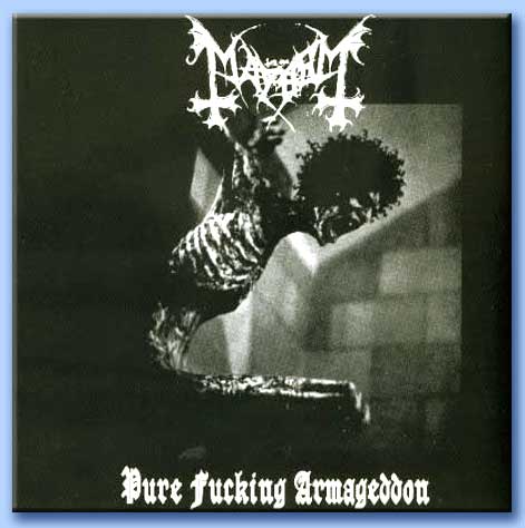 pure fuckin Armaggedon - mayhem