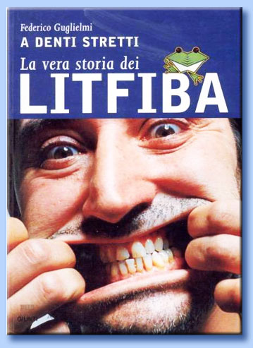 federico guglielmi - a denti stretti. la vera storia dei litfiba