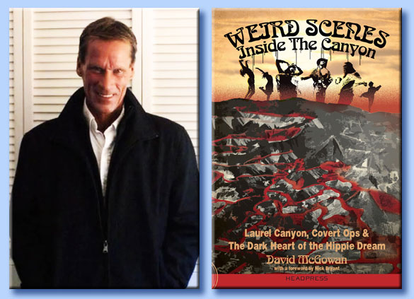 dave mcgowan - weird scenes inside the canyon: laurel canyon, covert ops & the dark heart of the hippie dream