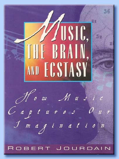 music, the brain and ecstacy - robert jourdain