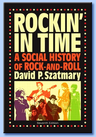 david p. szatmary - a time to rock'n'roll: a social history of rock'n'roll