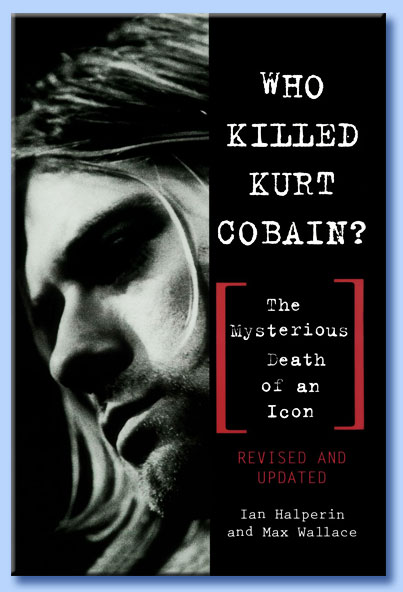 who killed kurt cobain? the mysterious death of an icon