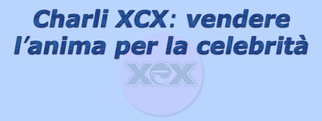 titolo charli xcx: vendere l'anima per la celebrit 
