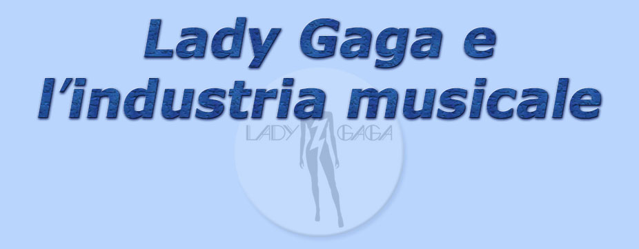 titolo lady gaga e l'industria musicale