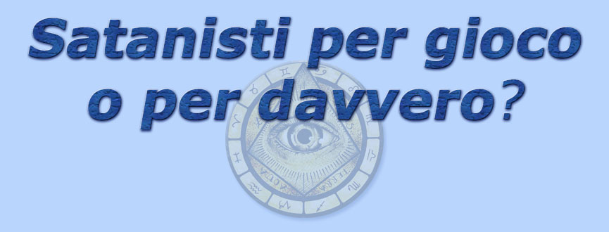 titoli satanisti per gioco o per davvero?