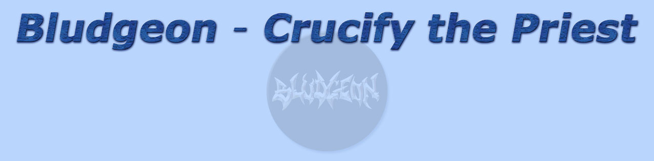 titolo bludgeon - crucifiy the priest