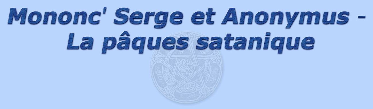 titolo mononc' serge et anonymus - la paques satanique