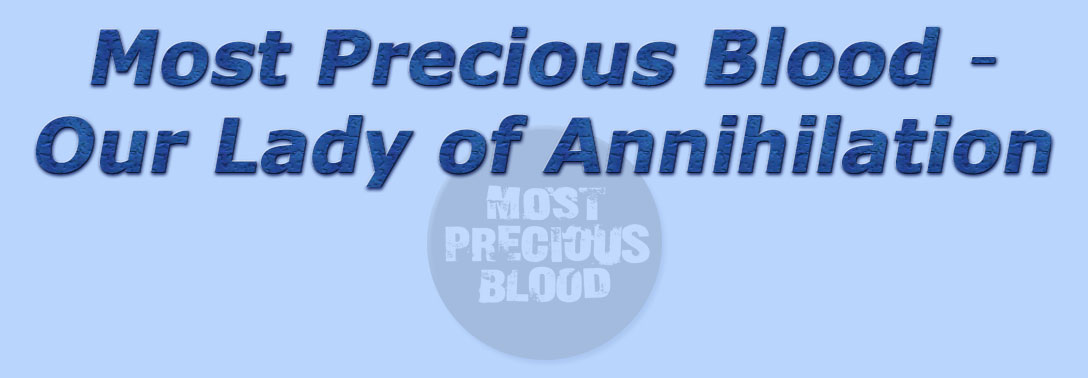 most precious blood - our lady of annihilation