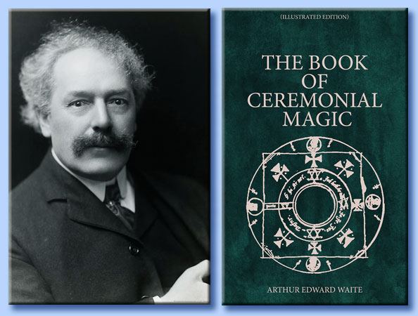 arthur edward waite - the book of cerimonial magic