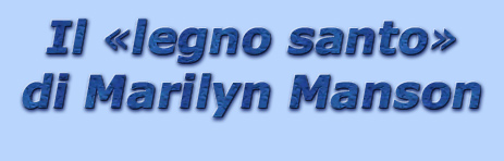 titolo il legno santo di marilyn manson